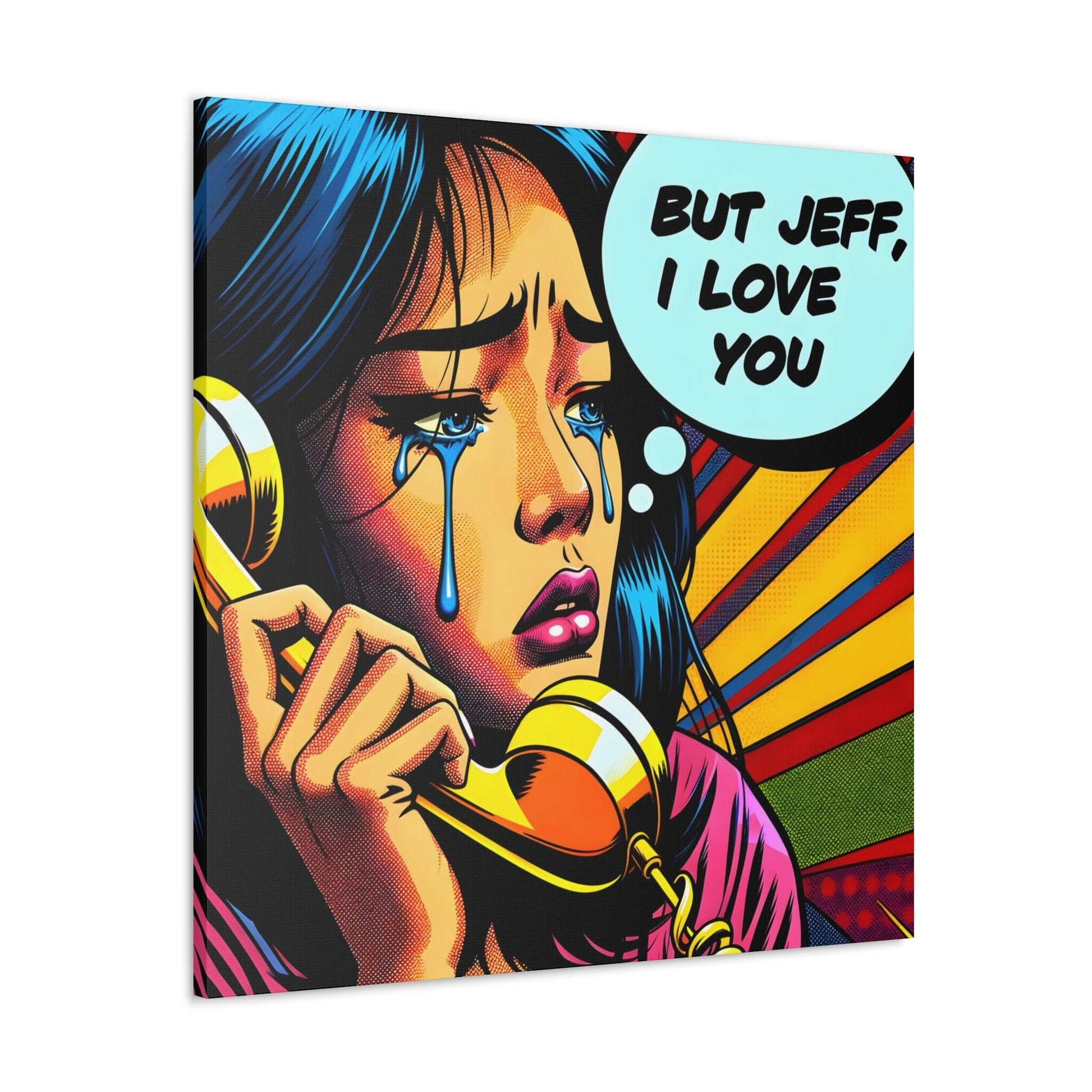 Jasper Monroe. But Jeff, I love You. Exclusive Canvas Print